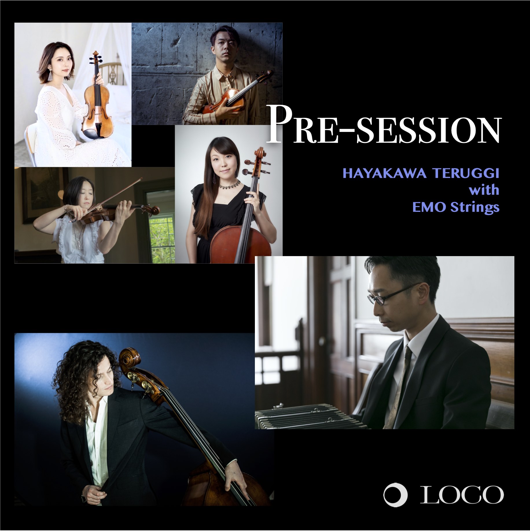HAYAKAWA TERUGGI with EMO Strings　ハヤカワ・テルージ with EMOストリングス  Pre-session プレ・セッション